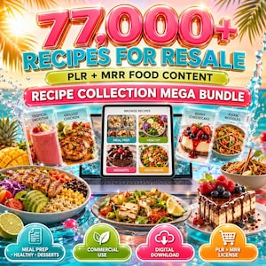 May include: A digital product bundle titled 77,000+ Recipes For Resale featuring PLR and MRR food content. The graphic displays a laptop screen showing recipe categories, surrounded by images of salads, grilled chicken, and desserts.