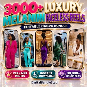 May include: A digital product bundle featuring 3000+ Luxury Melanin Faceless Reels with editable Canva templates. The graphic displays five smartphone screens showing diverse lifestyle imagery, with text labels for PLR, MRR, and bonus files.