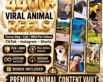 May include: A digital collection of 4400+ viral animal reels featuring various pets and wildlife in gold-framed smartphone displays. Text includes Premium Animal Content Vault, PLR + MRR Rights, Lifetime Access, and Instant Download on a gold background.