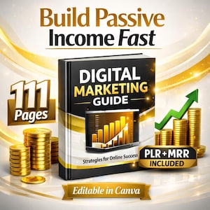 Può includere: Una copertina di libro con il titolo "Digital Marketing Guide" e il testo "Build Passive Income Fast". La copertina presenta un grafico di un grafico a barre ascendente, pile di monete d'oro e il testo "111 Pages". Il libro è etichettato "Editable in Canva".
