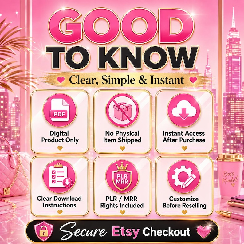 May include: A pink and gold graphic with the text "GOOD TO KNOW" and "Clear, Simple & Instant." The image highlights digital product features: PDF, instant access, no physical item shipped, clear instructions, PLR/MRR rights, and customization before reselling. It also includes "Secure Etsy Checkout."