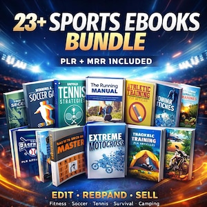 May include: A bundle of 23+ sports ebooks with the text "BUNDLE" in gold. The book covers feature titles like "Winning Soccer Game," "Tennis Strategies," and "Extreme Motocross." The bottom of the image reads "Edit, Reband, Sell."