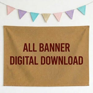 May include: A brown banner with the text "ALL BANNER DIGITAL DOWNLOAD" in dark red. A string of colorful pennants in pink, purple, teal, tan, and blue hangs above the banner against a white background.