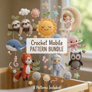 May include: A crochet mobile pattern bundle featuring various handmade characters. Includes a sun, moon, angel, whale, fox, owl, sloth, and octopus. The text on the image reads "Crochet Mobile Pattern Bundle" and "8 Patterns Included!"