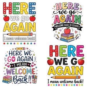 Peut inclure: Quatre designs graphiques sur le thème de l'école avec le texte Here We Go Again et I mean welcome back. Les illustrations incluent des pommes rouges, des crayons jaunes, des piles de livres colorés, des étoiles, des cœurs et un pot à crayons.