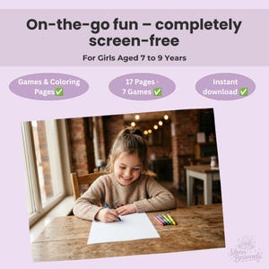 Könnte beinhalten: Ein digitales Aktivitätsblatt mit dem Text On-the-go fun – completely screen-free, For Girls Aged 7 to 9 Years, Games & Coloring Pages, 17 Pages · 7 Games und Instant download. Darunter zeichnet ein Kind mit Buntstiften auf Papier.