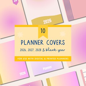 May include: A collection of ten planner covers with a gradient color scheme. The covers are for the years 2026, 2027, 2028, and a blank year. Text on the image reads "PLANNER COVERS" and "FOR USE WITH DIGITAL & PRINTED PLANNERS."