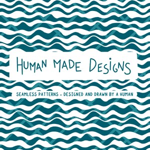 May include: A teal and white seamless pattern with a wavy design. The text "HUMAN MADE DESIGNS" is displayed on a white rectangle, with the text "SEAMLESS PATTERNS - DESIGNED AND DRAWN BY A HUMAN" below it.