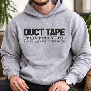 Duct Tape Hoodie, Fix Stupid Pullover, Sarcastic Funny Sweatshirt, Handyman Apparel, Dad Joke Top, Muffle The Sound, Mechanic Gift