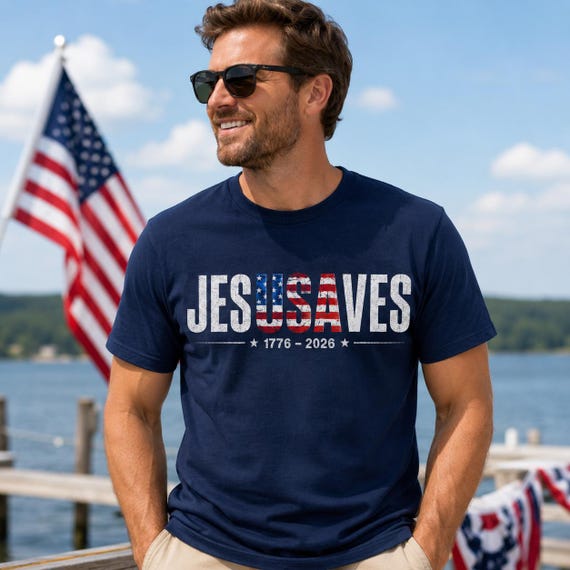 Jesus Saves Shirt, Christian Patriotic Tee, America 250 Shirt, 1776 to 2026, 4th of July Faith Top, Religious USA Flag, Christian Apparel