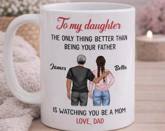 Custom Father Daughter Mug, Watching You Be A Mom Cup, Personalized Photo Ceramic Mug 11oz 15oz, Meaningful Gift for Daughter