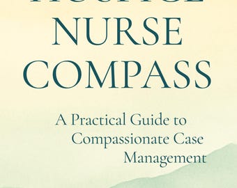 Puede incluir: Un libro titulado "The Hospice Nurse Compass" con letras color turquesa sobre un fondo color crema. El subtítulo del libro dice "Una guía práctica para la gestión compasiva de casos". El nombre del autor está en la parte inferior.