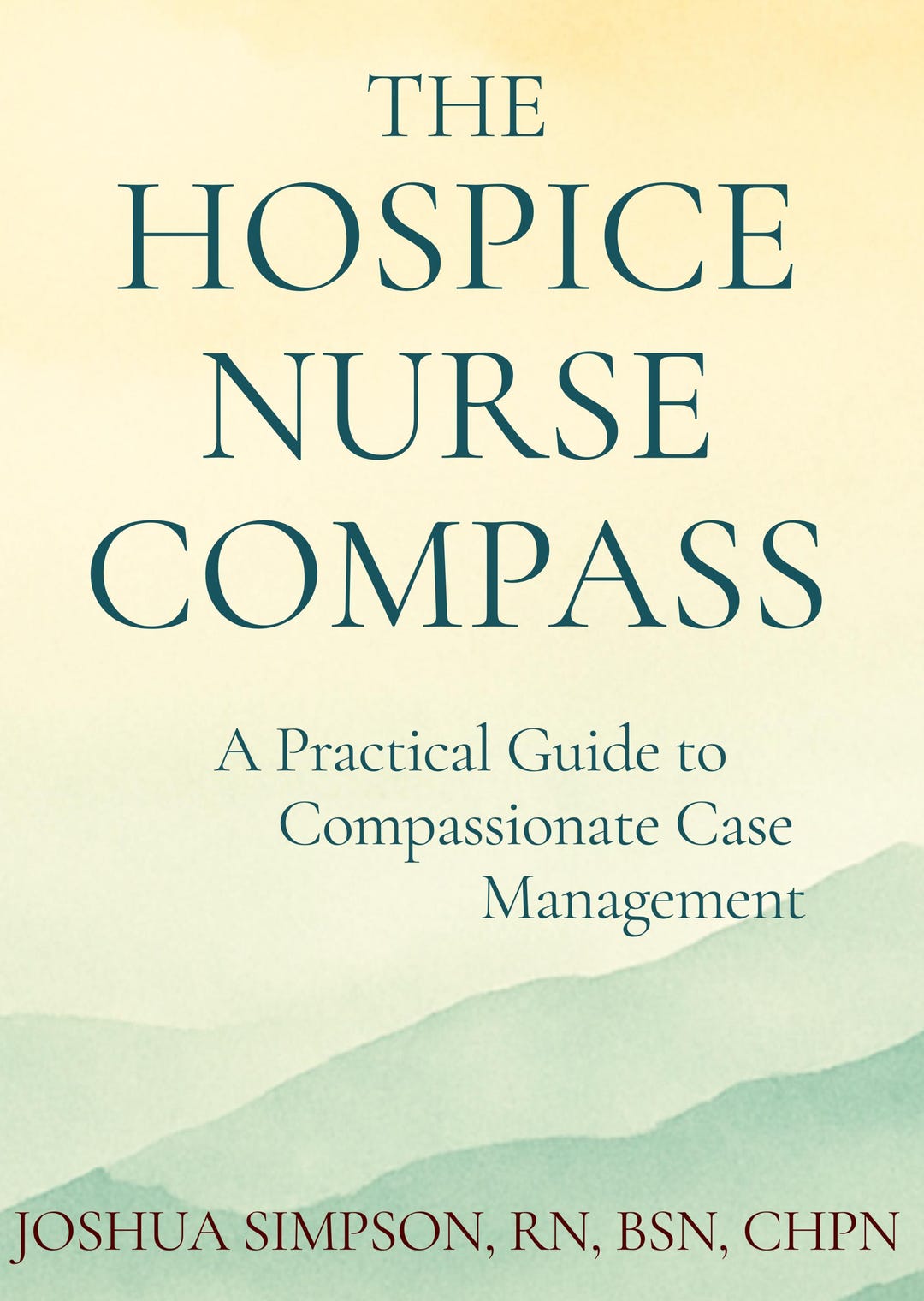 The Hospice Nurse Compass | Hospice Nursing Guide Book | End of Life ...
