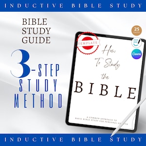 May include: A digital Bible study guide template on a tablet. The cover reads "How to Study the Bible" and "3-Step Study Method." The design includes the Canva logo and a stylus. The guide is 25 pages.