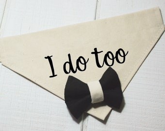 I Do Too Dog Wedding Bandana with Black and Beige Bow Tie