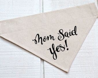 Mom Said Yes Dog Engagement Bandana Over the Collar Beige Canvas Engagement Announcement with Dog Photo Prop