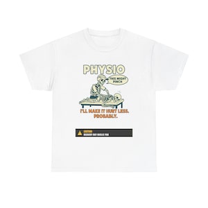 Funny Physiotherapist T-Shirt I'll Make It Hurt Less Probably Physio Gift