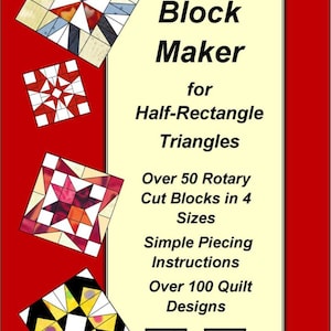 Il creatore di blocchi per triangoli a mezzo rettangolo - Oltre 50 blocchi tagliati a rotazione in 4 misure - Semplici istruzioni per l&#39;assemblaggio - Oltre 100 modelli di quilt