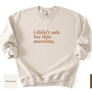 No pedí esta reunión / Body de bebé, camiseta y sudadera para niño pequeño imagen 7