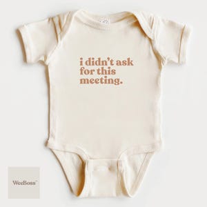 No pedí esta reunión / Body de bebé, camiseta y sudadera para niño pequeño imagen 1