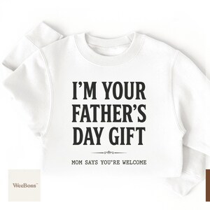 I'm Your Father's Day Gift | Baby Onesie for Dads | Baby Bodysuit, Toddler Tee & Sweatshirt image 5