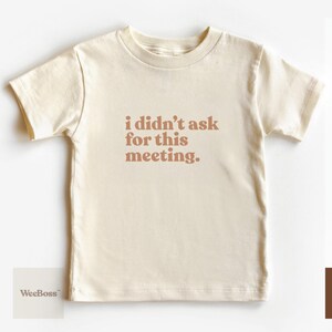 No pedí esta reunión / Body de bebé, camiseta y sudadera para niño pequeño imagen 2