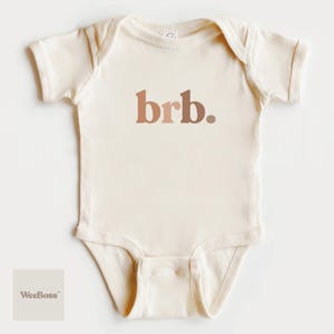 Brb. | Baby Bodysuit, Toddler Tee & Sweatshirt image 1