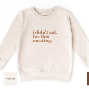No pedí esta reunión / Body de bebé, camiseta y sudadera para niño pequeño imagen 3
