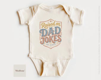 Raised On Dad Jokes | Funny Baby Gift, Humor Apparel | Baby Bodysuit, Toddler Tee & Sweatshirt