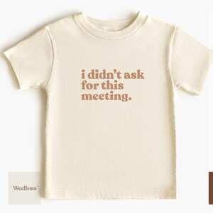 No pedí esta reunión / Body de bebé, camiseta y sudadera para niño pequeño imagen 4