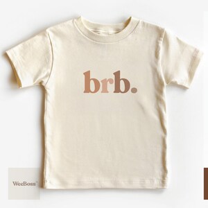 Brb. | Baby Bodysuit, Toddler Tee & Sweatshirt image 2