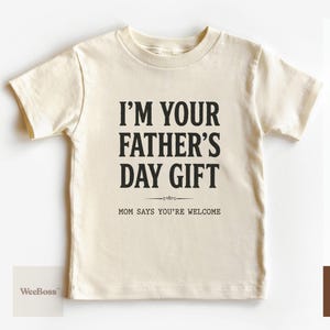 I'm Your Father's Day Gift | Baby Onesie for Dads | Baby Bodysuit, Toddler Tee & Sweatshirt image 2