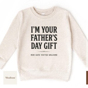 I'm Your Father's Day Gift | Baby Onesie for Dads | Baby Bodysuit, Toddler Tee & Sweatshirt image 3