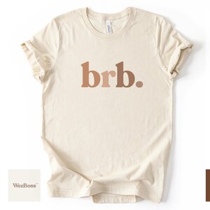 Brb. | Baby Bodysuit, Toddler Tee & Sweatshirt image 6