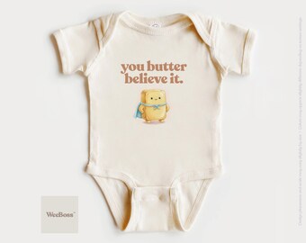 Body pour bébé You Butter Believe it | Tenue amusante pour bébé
