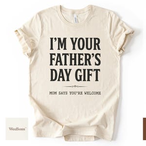 I'm Your Father's Day Gift | Baby Onesie for Dads | Baby Bodysuit, Toddler Tee & Sweatshirt image 6