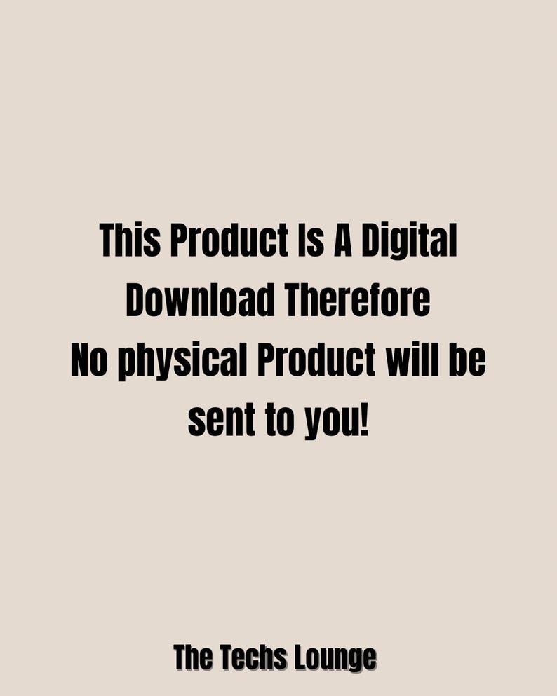 May include: A digital download product notice with the text "This Product Is A Digital Download Therefore No physical Product will be sent to you!" The Techs Lounge is at the bottom of the image. The background is a light beige colour.