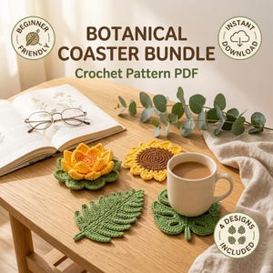 May include: A Botanical Coaster Bundle crochet pattern PDF featuring four designs: a yellow lotus, a sunflower, a green fern leaf, and a monstera leaf. The text reads: Botanical Coaster Bundle, Crochet Pattern PDF, Beginner Friendly, Instant Download.