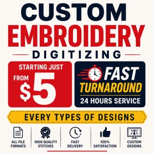 May include: A promotional graphic for custom embroidery digitizing services. The design features the text "CUSTOM EMBROIDERY DIGITIZING" in bold, with additional text indicating a starting price of $5 and fast turnaround. Icons highlight file formats, stitches, delivery, satisfaction, and custom designs.