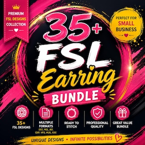 May include: A digital graphic advertisement for a 35+ FSL Earring Bundle featuring bold pink, white, and yellow text on a black background with brushstroke accents. The text includes Premium FSL Designs Collection, Perfect for Small Business, and lists file formats like DST, PES, JEF, EXP, VP3, HUS, and XXX.