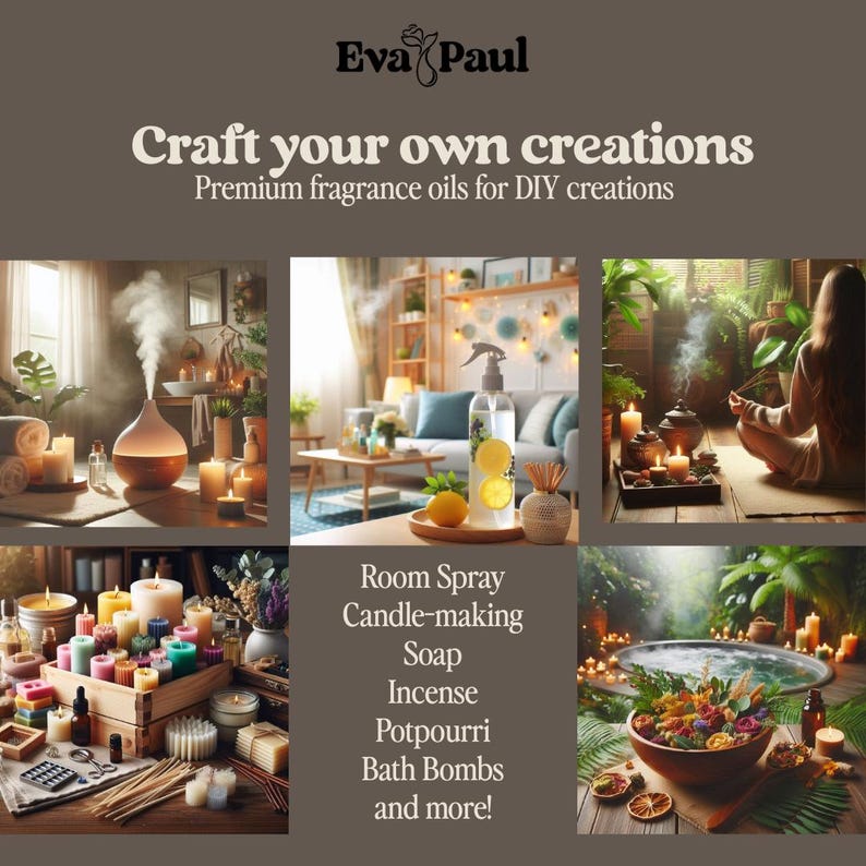 May include: An advertisement for Eva Paul fragrance oils. The image features a collage of scenes showcasing the use of fragrance oils for DIY projects. Text includes "Craft your own creations" and lists products like room spray, candles, soap, incense, potpourri, and bath bombs.