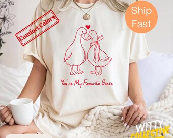 You’re My Favorite Goose Shirt  | Valentine Love T-Shirt | Romantic Shirt Gift