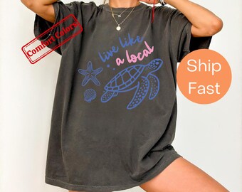 Live Like a Local Shirt - Coastal Graphic Retro Ocean Lover Beach Oversized Vacation Tee