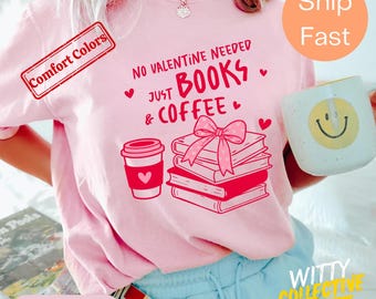 Books & Coffee Lover Tee | Anti Valentine T-Shirt | Cozy Reader Gift Shirt