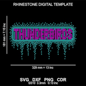 May include: A digital rhinestone template on a black background. The design features the word "THUNDERBIRDS" in purple rhinestones, outlined in turquoise rhinestones. The design is 13 inches wide and 7.15 inches tall. Includes SVG, DXF, PNG, and CDR file formats.