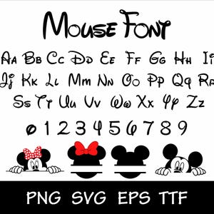 May include: A black and white graphic featuring the words "Mouse Font" above an alphabet and number set. The design includes Mickey and Minnie Mouse characters with bows. The bottom of the graphic displays the file types: PNG, SVG, EPS, and TTF.