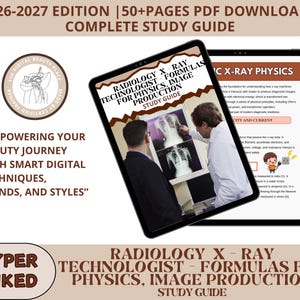 May include: A digital study guide titled 2026-2027 EDITION | 50+PAGES PDF DOWNLOAD | COMPLETE STUDY GUIDE. The cover features two people examining X-ray images. The text reads RADIOLOGY X-RAY TECHNOLOGIST - FORMULAS FOR PHYSICS, IMAGE PRODUCTION STUDY GUIDE.