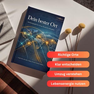 May include: A hardcover book titled "Dein bester Ort" with a world map design and gold lines. The book's cover is dark blue with white text. The image also includes text in German: "Richtige Orte", "Klar entscheiden", "Umzug verstehen", and "Lebensenergie nutzen".