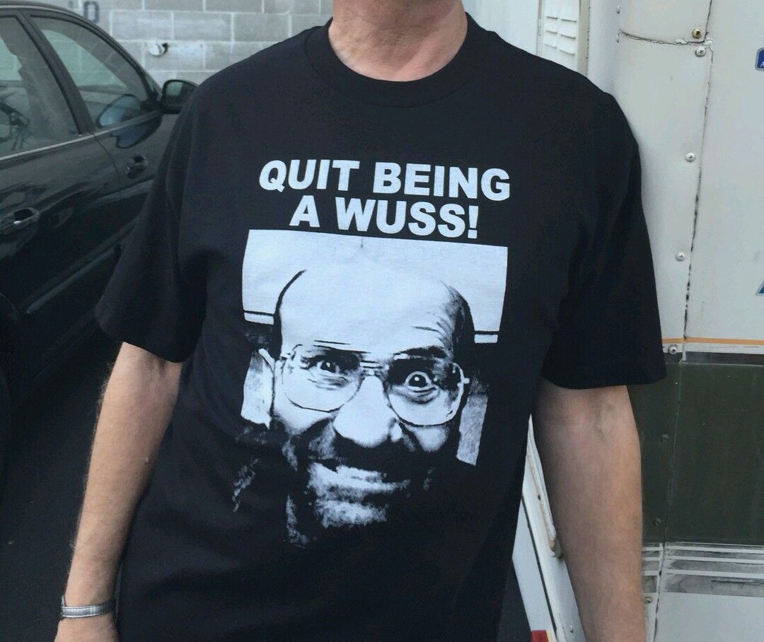 Quit Being A Wuss Preshrunk Handscreened 100 Cotton Etsy