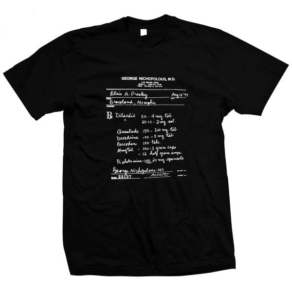 Elvis Presley Doctor's Script - Hand Made 100% cotton silk screened t-shirt